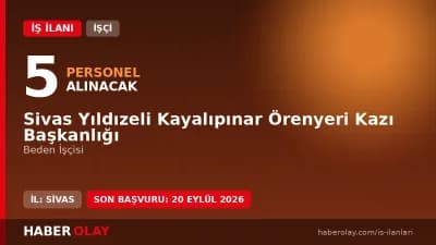 Sivas Yıldızeli Kayalıpınar Örenyeri Kazı Başkanlığı işçi alımı duyurusu