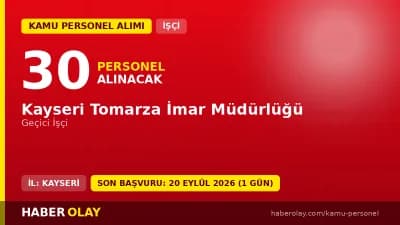 Kayseri Tomarza İmar Müdürlüğü geçici işçi alımı ilanı için başvuru detayları