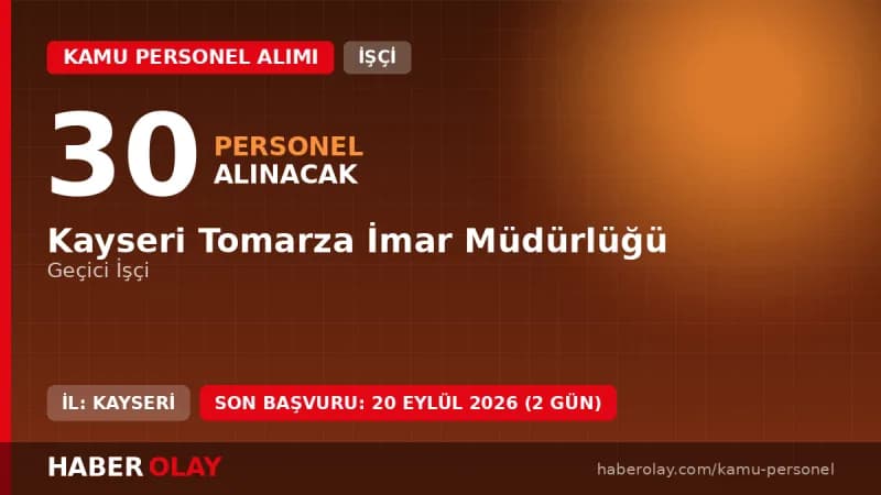 Kayseri Tomarza İmar Müdürlüğü geçici işçi alımı ilanı için başvuru detayları