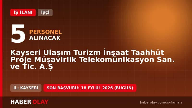 Kayseri Ulaşım A.Ş. otobüs kaptanı işçi alımı ilanı başvuru detayları