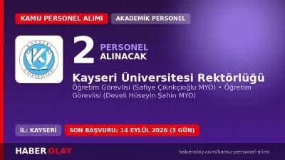 Kayseri Üniversitesi Rektörlüğü 2 öğretim elemanı alımı duyurusu ve başvuru detayları