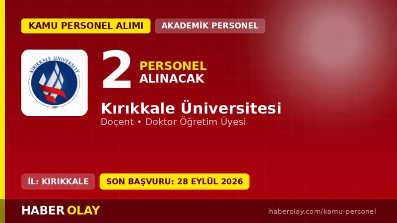 Kırıkkale Üniversitesi 2 öğretim üyesi alımı başvuru detayları ve kadro şartları