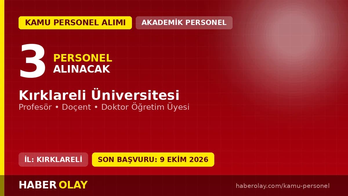 Kırklareli Üniversitesi öğretim üyesi alım ilanı başvuru belgeleri ve şartları
