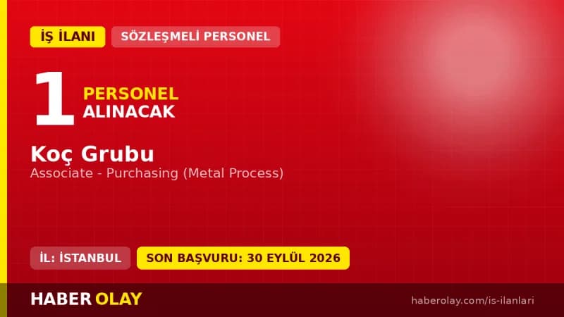 Koç Grubu Associate Purchasing pozisyonu için İstanbul Sütlüce'de personel alımı ilanı