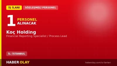 Koç Holding Financial Reporting Specialist alımı başvuru şartları ve detayları