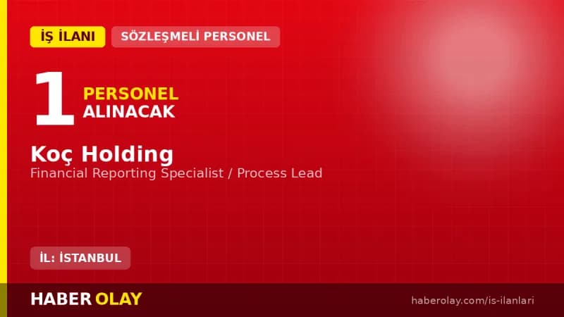 Koç Holding Financial Reporting Specialist alımı başvuru şartları ve detayları