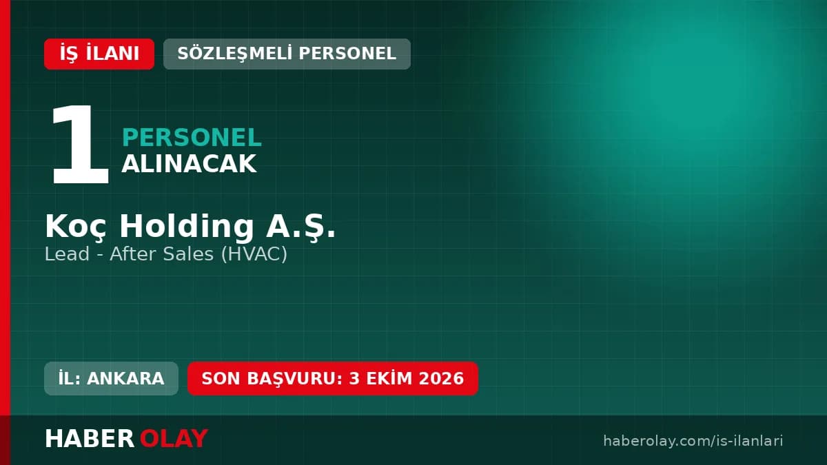 Koç Holding Lead - After Sales (HVAC) pozisyonu için personel alımı ilanı