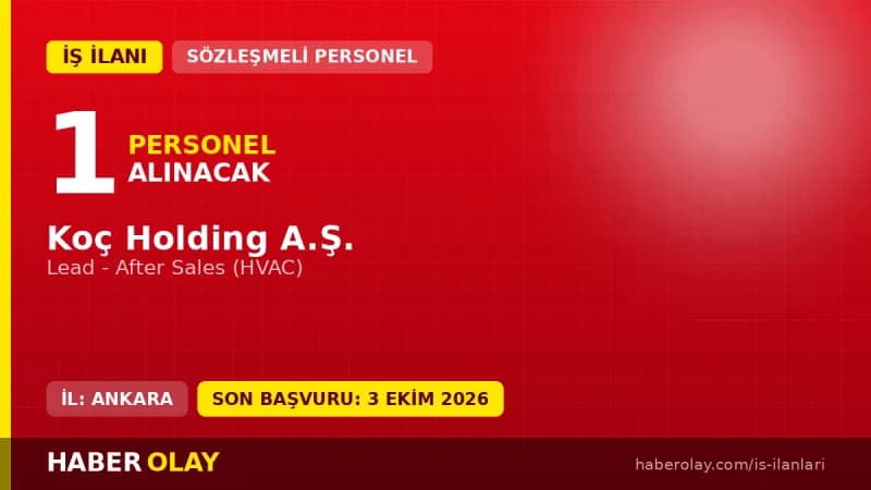 Koç Holding Lead - After Sales (HVAC) pozisyonu için personel alımı ilanı