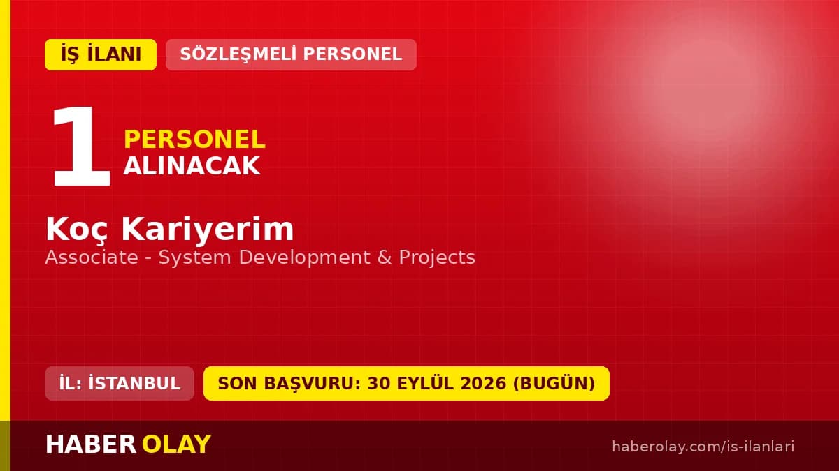 Koç Kariyerim Associate System Development & Projects pozisyonu için personel alımı ilanı