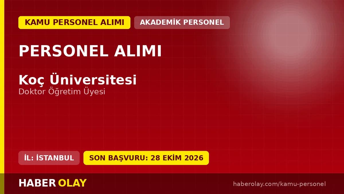Koç Üniversitesi öğretim üyesi alımı için başvuru yapan akademisyenler
