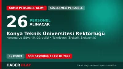 Konya Teknik Üniversitesi Rektörlüğü 26 sözleşmeli personel alımı yapacağını duyurdu