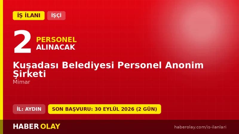 Kuşadası Belediyesi Personel A.Ş. 2 mimar daimi işçi alımı ilanı için başvuru detayları