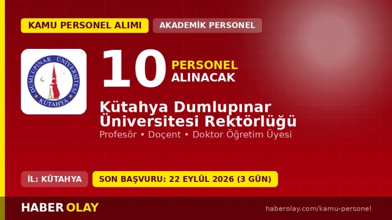 Kütahya Dumlupınar Üniversitesi 10 öğretim üyesi alımı başvuru şartları ve kadro dağılımı