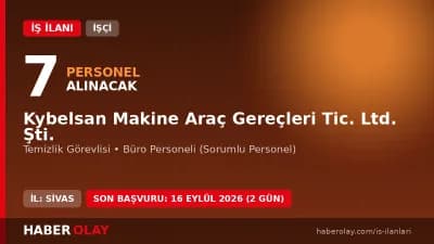 Kybelsan Makine Araç Gereçleri Tic. Ltd. Şti. personel alımı başvuru detayları ve kadro şartları