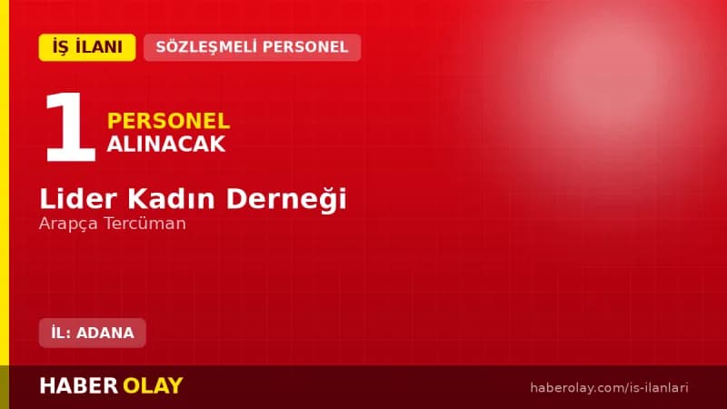 Lider Kadın Derneği Arapça Tercüman Alımı Adana Projesi