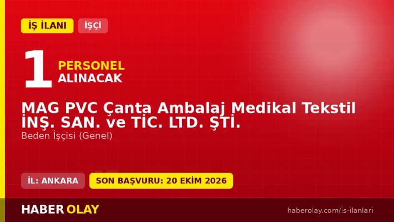 MAG PVC Çanta Ambalaj Medikal Tekstil Ankara Sincan OSB işçi alımı ilanı