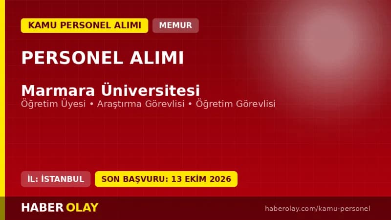 Marmara Üniversitesi öğretim üyesi ve araştırma görevlisi alımı ilanı 2026 başvuru detayları