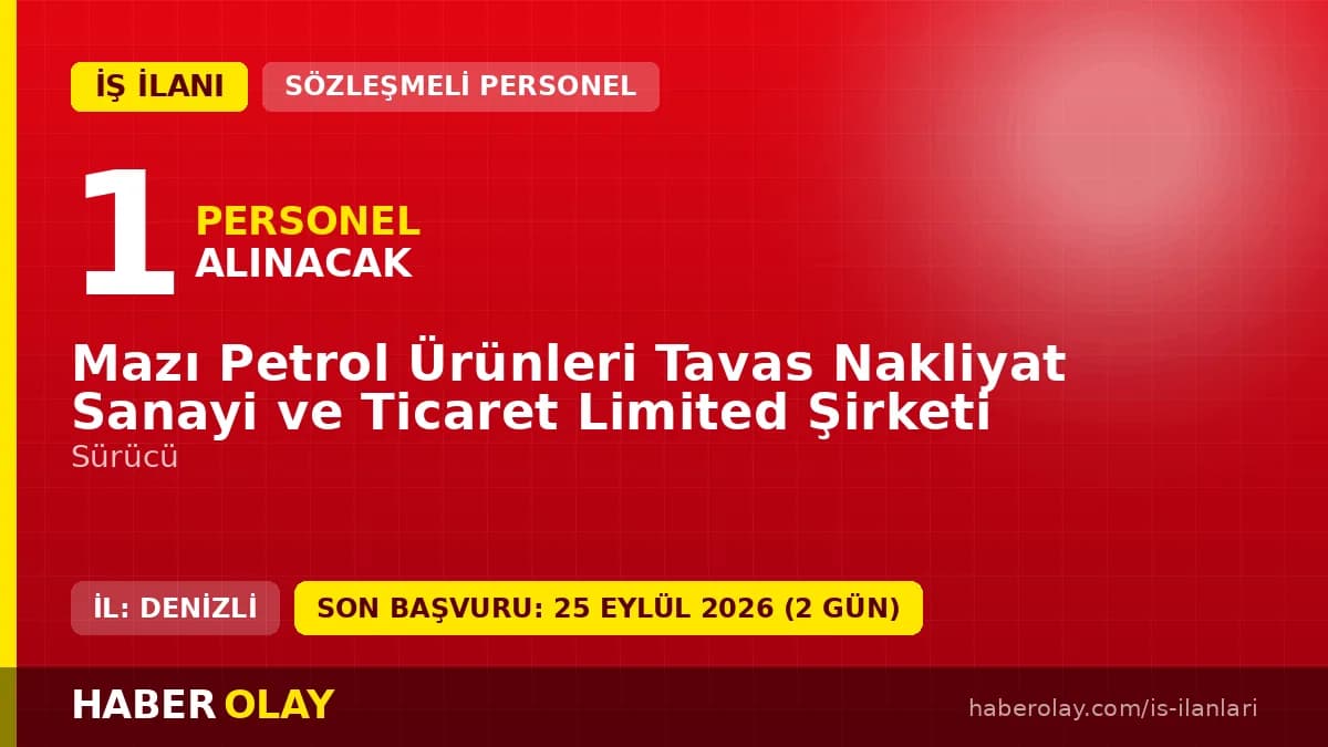MAZI PETROL Ürünleri Tavas Nakliyat Ltd. Şti. sürücü personel alımı ilanı