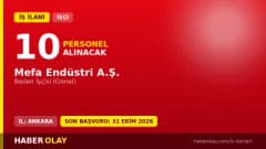 MEFA ENDÜSTRİ A.Ş. Ankara Sincan OSB vasıfsız beden işçisi alımı ilanı