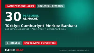 Türkiye Cumhuriyet Merkez Bankası 30 personel alımı başvuru şartları ve tarihleri