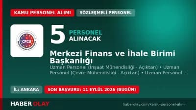 Merkezi Finans ve İhale Birimi Başkanlığı 5 sözleşmeli uzman personel alımı duyurusu