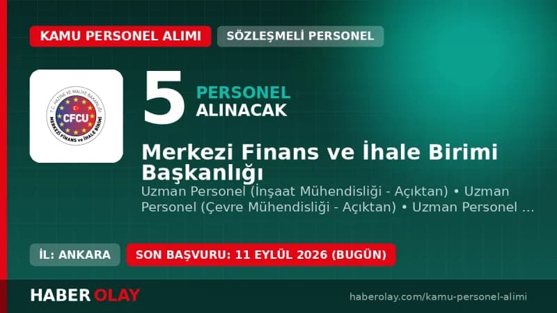 Merkezi Finans ve İhale Birimi Başkanlığı 5 sözleşmeli uzman personel alımı duyurusu