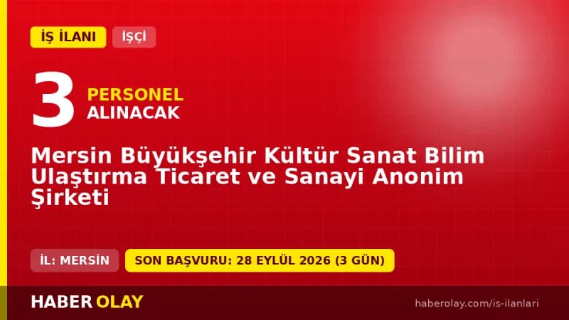 Mersin Büyükşehir Kültür Sanat Bilim Ulaştırma Ticaret ve Sanayi A.Ş. okul öncesi öğretmeni alımı ilanı
