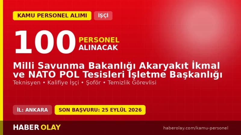 Milli Savunma Bakanlığı Akaryakıt İkmal ve NATO POL Tesisleri İşletme Başkanlığı işçi alımı ilanı