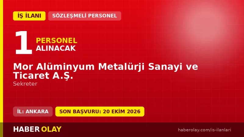 Mor Alüminyum Metalürji Sanayi ve Ticaret A.Ş. sekreter personel alımı ilanı