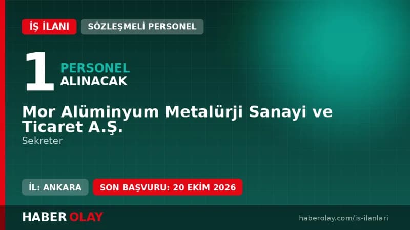 Mor Alüminyum Metalürji Sanayi ve Ticaret A.Ş. sekreter personel alımı ilanı