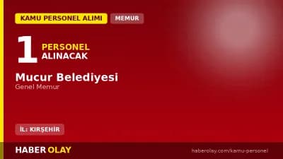 Mucur Belediyesi genel memur personel alımı ilanı 2026 başvuru detayları