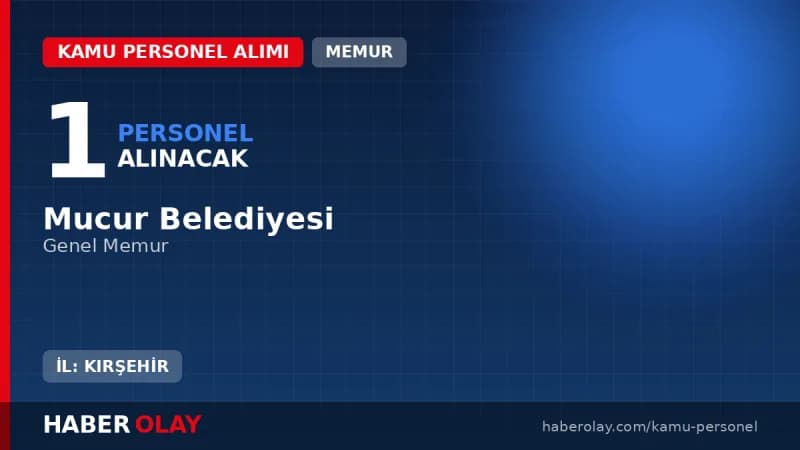 Mucur Belediyesi genel memur personel alımı ilanı 2026 başvuru detayları