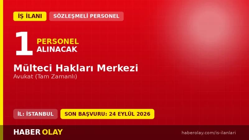 Mülteci Hakları Merkezi İstanbul ofisi için avukat alımı duyurusu ve başvuru detayları
