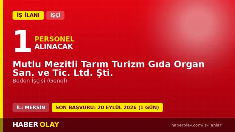 Mutlu Mezitli Tarım Turizm Gıda Ltd. Şti. beden işçisi alımı ilanı Mersin