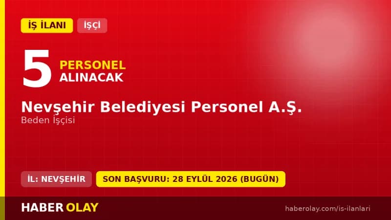 Nevşehir Belediyesi Personel A.Ş. 5 beden işçisi alımı ilanı için başvuru adresi ve şartlar