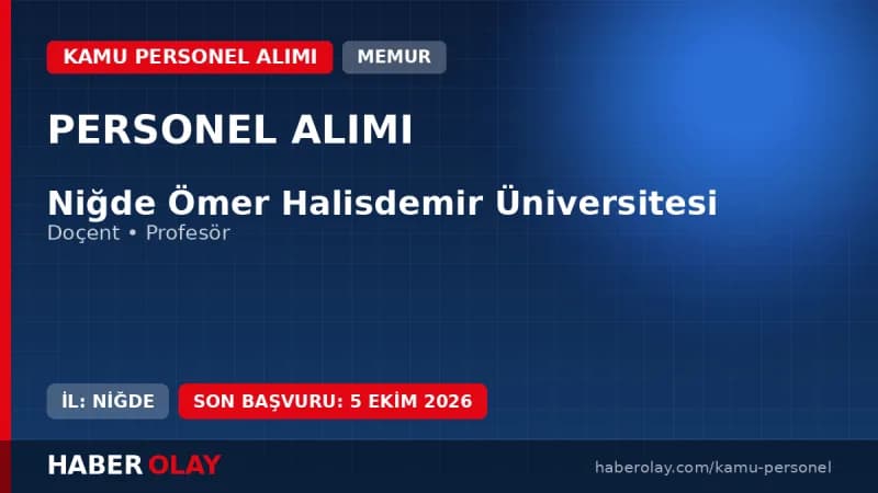 Niğde Ömer Halisdemir Üniversitesi öğretim üyesi alımı ilanı 2026 başvuru detayları