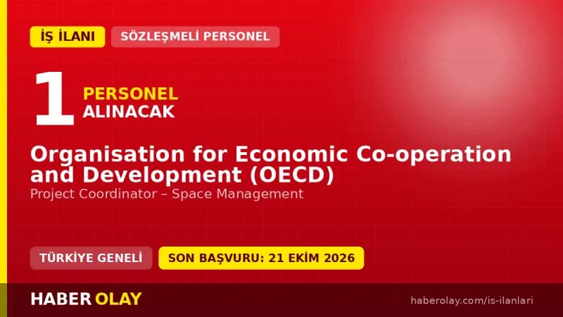 OECD Paris ofisinde Project Coordinator – Space Management pozisyonu için personel alımı ilanı