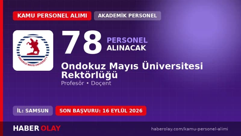 Ondokuz Mayıs Üniversitesi 78 öğretim üyesi alımı başvuru detayları ve kadro dağılımı