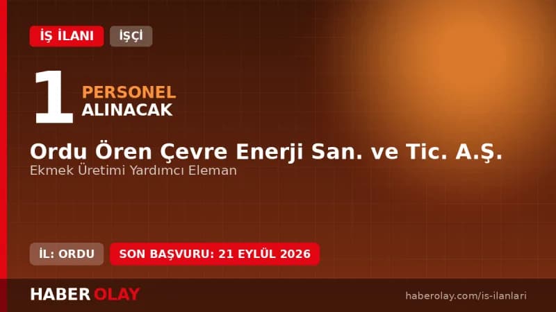 Ordu Ören Çevre Enerji San. ve Tic. A.Ş. personel alımı duyurusu