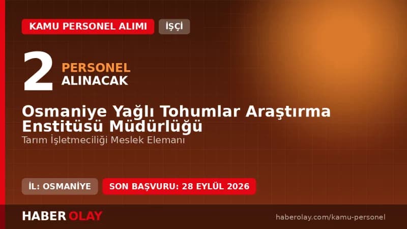 Osmaniye Yağlı Tohumlar Araştırma Enstitüsü geçici işçi alımı ilanı 2026