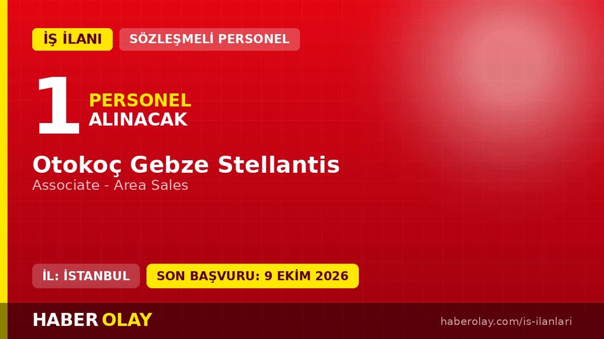Otokoç Gebze Stellantis Associate - Area Sales pozisyonu için personel alımı ilanı