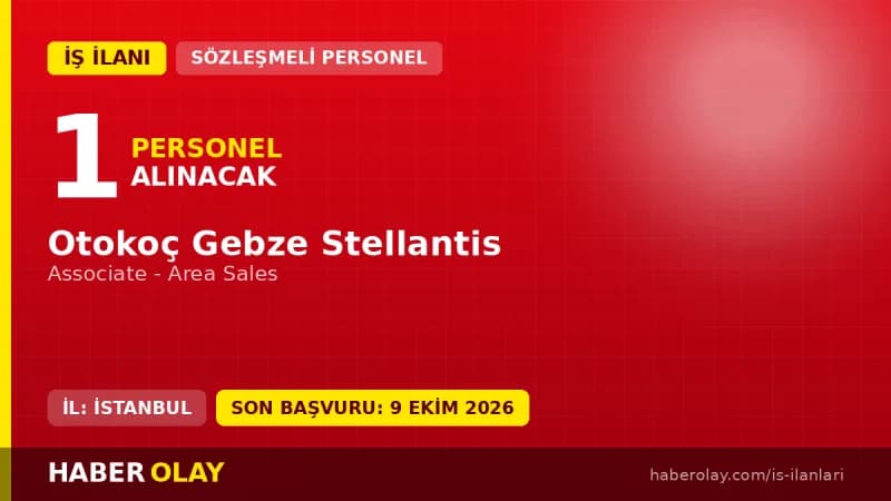 Otokoç Gebze Stellantis Associate - Area Sales pozisyonu için personel alımı ilanı