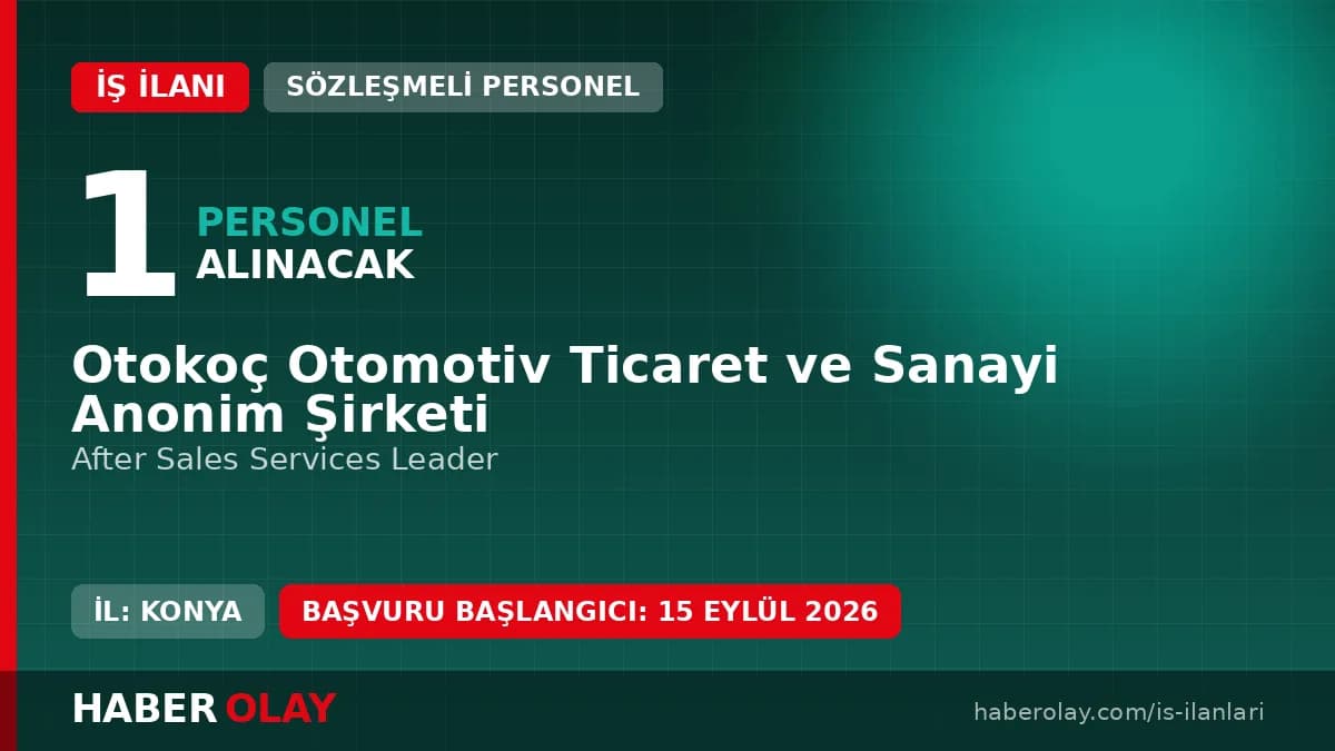Otokoç Konya Volvo After Sales Services Leader pozisyonu için personel alımı ilanı