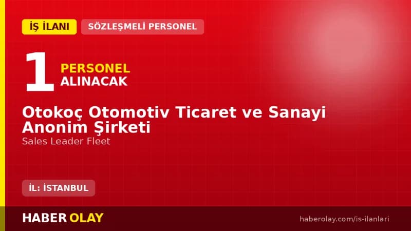 Otokoç Beylikdüzü Fiat şubesi Sales Leader Fleet personel alımı başvuru detayları ve şartları