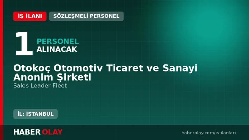Otokoç Beylikdüzü Fiat şubesi Sales Leader Fleet personel alımı başvuru detayları ve şartları