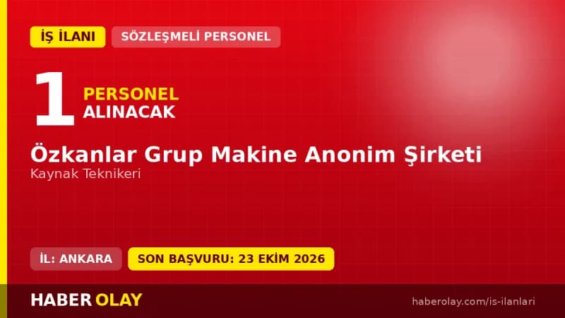 Özkanlar Grup Makine A.Ş. Kaynak Teknikeri pozisyonu için personel alımı ilanı