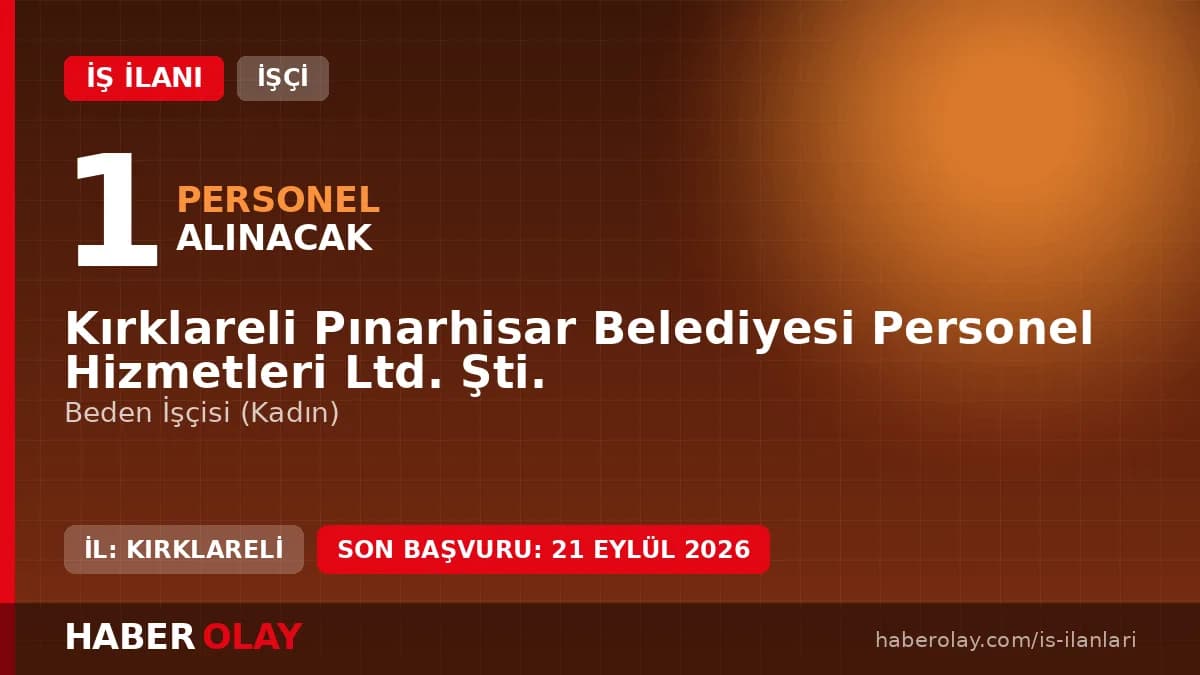 Kırklareli Pınarhisar Belediyesi Personel Hizmetleri Ltd. Şti. işçi alımı ilanı