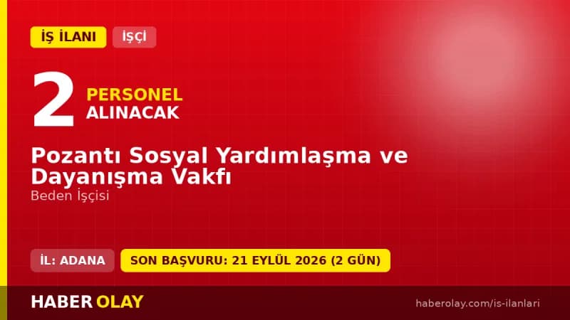 Pozantı Sosyal Yardımlaşma ve Dayanışma Vakfı işçi alımı ilanı 2026