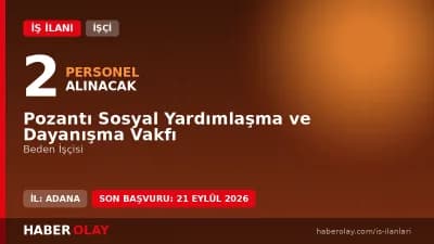 Pozantı Sosyal Yardımlaşma ve Dayanışma Vakfı işçi alımı ilanı 2026