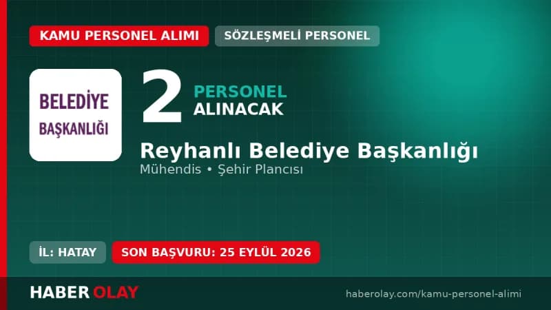 Reyhanlı Belediyesi 2 sözleşmeli mühendis ve şehir plancısı alımı yapacak